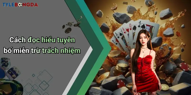 Cách đọc hiểu tuyên bố miễn trừ trách nhiệm