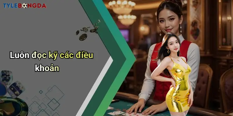 Luôn đọc kỹ các điều khoản