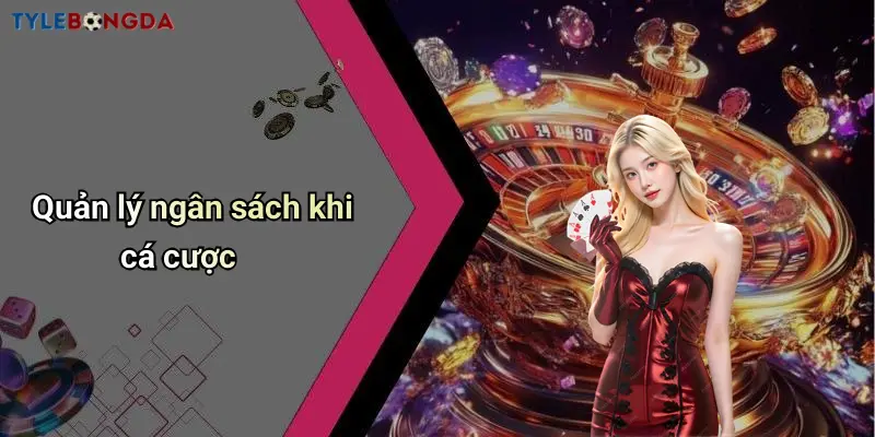 Quản lý ngân sách khi cá cược