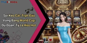 Soi Kèo Các Trận Đấu Vòng Bảng World Cup: Dự Đoán, Tỷ Lệ Kèo Hot