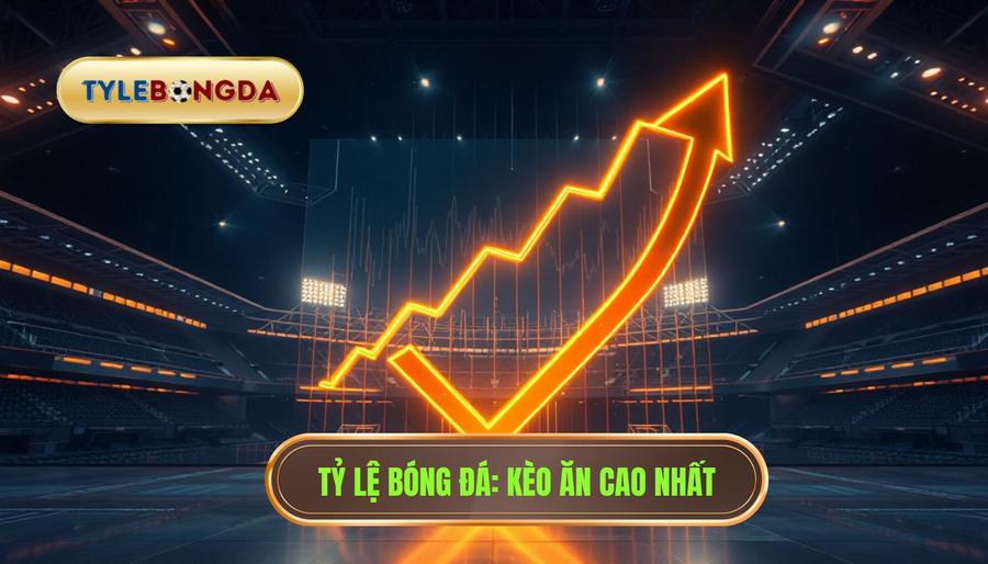 Bí quyết săn tỷ lệ kèo ăn cao nhất tại TỶ LỆ BÓNG ĐÁ năm 2024
