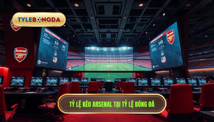 Tỷ Lệ Kèo Arsenal Hôm Nay - Soi Kèo Pháo Thủ Chính Xác 100%