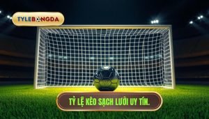 Tỷ Lệ Kèo Sạch Lưới: Bí Quyết Soi Kèo Và Chiến Thuật Thắng Lớn